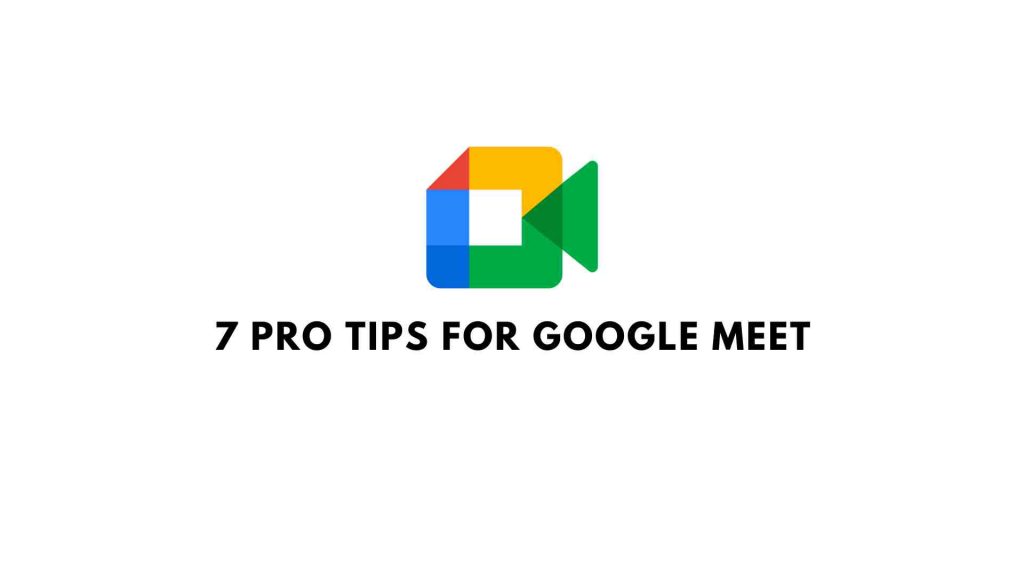 google-meet-en 7-pro-tips-for-google-meet